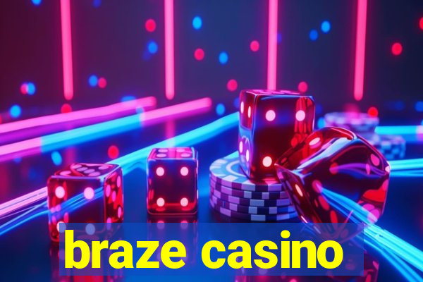 braze casino